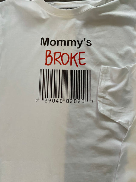 Mommy Broke TShirt